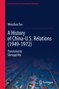 Book Cover for A History of China-U.S. Relations (1949-1972) by Wenzhao Tao