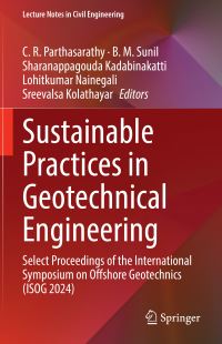 Book Cover for Sustainable Practices in Geotechnical Engineering by C R Parthasarathy, B M Sunil, Sharanappagouda Kadabinakatti, Lohitkumar Nainegali, Sreevalsa Kolathayar