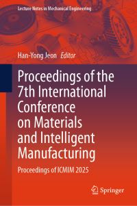 Book Cover for Proceedings of the 7th International Conference on Materials and Intelligent Manufacturing by HanYong Jeon