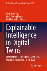 Book Cover for Explainable Intelligence in Digital Twins by NhuNgoc Dao, Vinh Truong Hoang, Fadi Dornaika