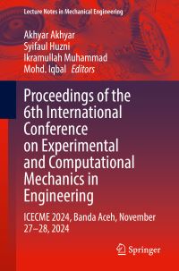 Book Cover for Proceedings of the 6th International Conference on Experimental and Computational Mechanics in Engineering by Akhyar, Syifaul Huzni,   Ikramullah, Mohd Iqbal