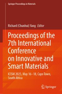 Book Cover for Proceedings of the 7th International Conference on Innovative and Smart Materials by Richard Chunhui Yang