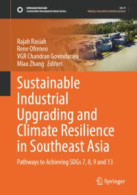 Book Cover for Sustainable Industrial Upgrading and Climate Resilience in Southeast Asia by Rajah Rasiah, Rene E Ofreneo, VGR Chandran Govindaraju, Miao Zhang