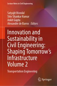 Book Cover for Innovation and Sustainability in Civil Engineering: Shaping Tomorrow's Infrastructure Volume 2 by Satyajit Mondal, Shiv Shankar Kumar, Ankit Gupta, Alexandre de Barros