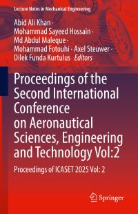 Book Cover for Proceedings of the Second International Conference on Aeronautical Sciences, Engineering and Technology Vol:2 by Abid Ali Khan, Mohammad Sayeed Hossain, Md Abdul Maleque, Mohammad Fotouhi, Axel Steuwer, Dilek Funda Kurtulus