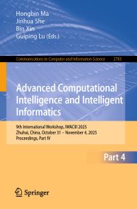 Book Cover for Advanced Computational Intelligence and Intelligent Informatics by Hongbin Ma, Jinhua She, Bin Xin, GuiPing Lu