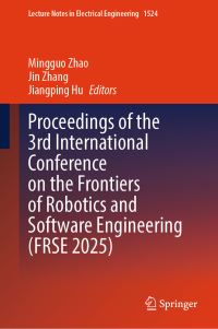 Book Cover for Proceedings of the 3rd International Conference on the Frontiers of Robotics and Software Engineering (FRSE 2025) by International Conference on the Frontiers of Robotics and Software Engineering
