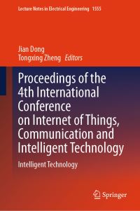 Book Cover for Proceedings of the 4th International Conference on Internet of Things, Communication and by Jian Dong, Tongxing Zheng