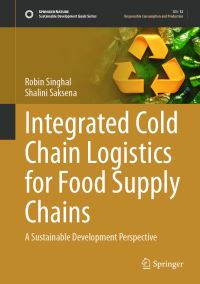Book Cover for Integrated Cold Chain Logistics for Food Supply Chains by Robin Singhal, Shalini Saksena