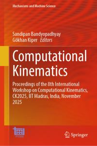 Book Cover for Computational Kinematics by International Workshop on Computational Kinematics, India Indian Institute of Technology Chennai
