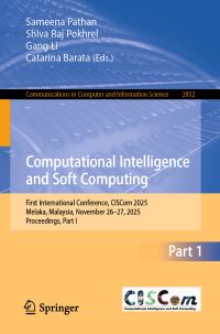 Book Cover for Computational Intelligence and Soft Computing by Sameena Pathan, Shiva Raj Pokhrel, Gang Li, Catarina Barata