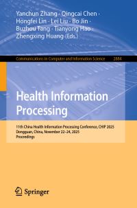 Book Cover for Health Information Processing by Yanchun Zhang, Qingcai Chen, Hongfei Lin, Lei Liu, Bo Jin, Buzhou Tang, Tianyong Hao, Zhengxing Huang