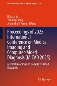 Book Cover for Proceedings of 2025 International Conference on (MICAD 2025) by International Conference on Medical Imaging and ComputerAided Diagnosis