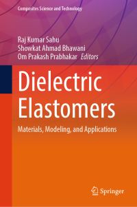Book Cover for Dielectric Elastomers by Raj Kumar Sahu, Showkat Ahmad Bhawani, Om Prakash Prabhakar