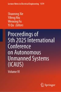 Book Cover for Proceedings of 5th 2025 International Conference on Autonomous Unmanned Systems (ICAUS). Volume VI by International Conference on Autonomous Unmanned Systems