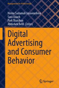 Book Cover for Digital Advertising and Consumer Behavior by Nirma Sadamali Jayawardena, Sara Quach, Park Thaichon, Abhishek Behl