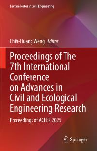 Book Cover for Proceedings of the 7th International Conference on Advances in Civil and Ecological Engineering Research by International Conference on Advances in Civil and Ecological Engineering Research