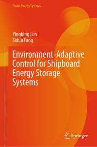 Book Cover for Environment-Adaptive Control for Shipboard Energy Storage Systems by Yingbing Luo, Sidun Fang