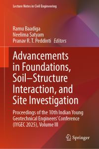 Book Cover for Advancements in Foundations, Soil-Structure Interaction, and Site Investigation Volume III by Indian Young Geotechnical Engineers Conference, India Indian Institute of Technology Indore