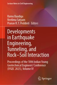 Book Cover for Developments in Earthquake Engineering, Tunneling, and Rock-Soil Interaction Volume IV by Indian Young Geotechnical Engineers Conference