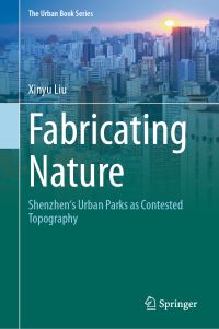 Book Cover for Fabricating Nature by Xinyu Liu
