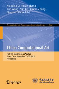 Book Cover for China Computational Art by Xiaobing Li, Kejun Zhang, Yun Wang, Yun Tie, Xinran Zhang, Qingwen Zhou