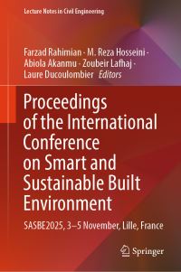 Book Cover for Proceedings of the International Conference on Smart and Sustainable Built Environment by Farzad Rahimian, M Reza Hosseini, Abiola Akanmu, Zoubeir Lafhaj, Laure Ducoulombier