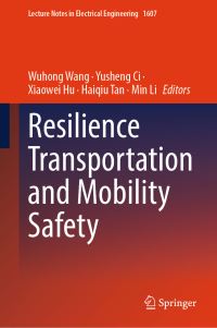 Book Cover for Resilience Transportation and Mobility Safety by Wuhong Wang, Yusheng Ci, Xiaowei Hu, Haiqiu Tan, Min Li