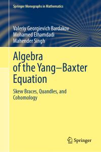 Book Cover for Algebra of the Yang-Baxter Equation by Valeriy Georgievich Bardakov, Mohamed Elhamdadi, Mahender Singh