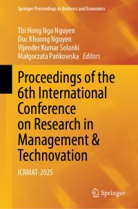 Book Cover for Proceedings of the 6th International Conference on Research in Management & Technovation by Thi Hong Nga Nguyen, Duc Khuong Nguyen, Vijender Kumar Solanki, Malgorzata Pankowska