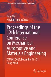 Book Cover for Proceedings of the 12th International Conference on Mechanical, Automotive and Materials Engineering by Automotive and Materials Engineering International Conference on Mechanical, City University of Hong Kong