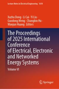 Book Cover for The Proceedings of 2025 International Conference of Electrical, Electronic and Networked Energy Systems by Xuzhu Dong, Li Cai, Yi Liu, Guodong Meng, Changbin Hu, Wanjun Huang