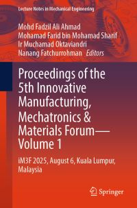 Book Cover for Proceedings of the 5th Innovative Manufacturing, Mechatronics & Materials Forum - Volume 1 by Mohd Fadzil Ali Ahmad, Mohamad Farid bin Mohamad Sharif, Ir Muchamad Oktaviandri, Nanang Fatchurrohman