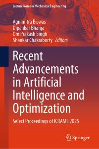 Book Cover for Recent Advancements in Artificial Intelligence and Optimization by Agnimitra Biswas, Dipankar Bhanja, Om Prakash Singh, Shankar Chakraborty