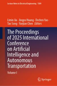 Book Cover for The Proceedings of 2025 International Conference on Artificial Intelligence and Autonomous Transportation. Volume I by International Conference on Artificial Intelligence and Autonomous Transportation