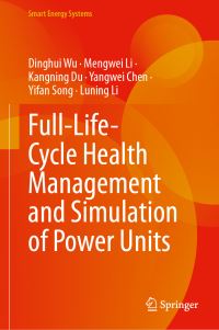 Book Cover for Full-Life-Cycle Health Management and Simulation of Power Units by Dinghui Wu