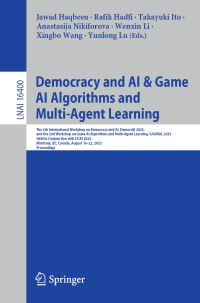 Book Cover for Democracy and AI & Game AI Algorithms and Multi-Agent Learning by International Joint Conference on Artificial Intelligence, International Workshop on Democracy and AI, Workshop on Game AI Algorithms and MultiAgent Learning