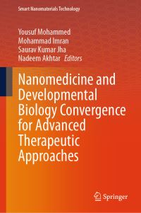 Book Cover for Nanomedicine and Developmental Biology Convergence for Advanced Therapeutic Approaches by Yousuf Mohammed, Mohammad Imran, Saurav Kumar Jha, Nadeem Akhtar