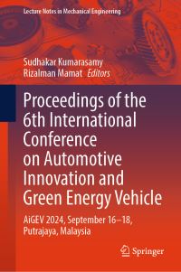 Book Cover for Proceedings of the 6th International Conference on Automotive Innovation and Green Energy Vehicle by Sudhakar Kumarasamy, Rizalman Mamat