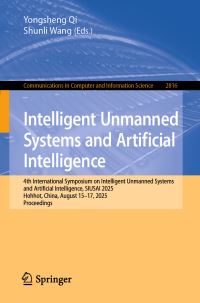 Book Cover for Intelligent Unmanned Systems and Artificial Intelligence by International Symposium on Intelligent Unmanned Systems and Artificial Intelligence