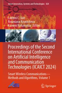 Book Cover for Proceedings of the Second International Conference on Artificial Intelligence and Communication Technologies (ICAICT 2024). Volume 1 Smart Wireless Communications - Methods and Algorithms by International Conference on Artificial Intelligence and Communication Technologies