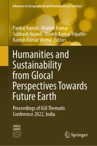 Book Cover for Humanities and Sustainability from Glocal Perspectives Towards Future Earth by International Geographical Union Thematic Conference, International Geographical Union, Central University of Haryana