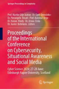 Book Cover for Proceedings of the International Conference on Cybersecurity, Situational Awareness and Social Media by Situational Awareness and Social Media International Conference on Cybersecurity, Edinburgh Napier University