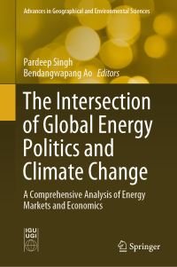 Book Cover for The Intersection of Global Energy Politics and Climate Change by Pardeep Singh, Bendangwapang Ao