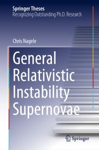 Book Cover for General Relativistic Instability Supernovae by Chris Nagele