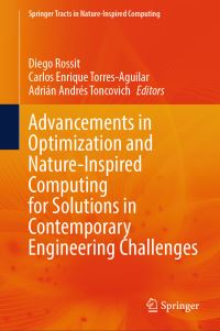 Book Cover for Advancements in Optimization and Nature-Inspired Computing for Solutions in Contemporary Engineering Challenges by Diego Rossit, Carlos Enrique TorresAguilar, Adrián Andrés Toncovich