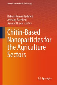 Book Cover for Chitin-Based Nanoparticles for the Agriculture Sectors by Rakesh Kumar Bachheti, Archana Bachheti, Azamal Husen