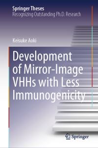 Book Cover for Development of Mirror-Image VHHs With Less Immunogenicity by Keisuke Aoki
