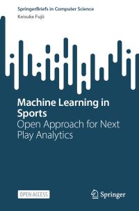 Book Cover for Machine Learning in Sports by Keisuke Fujii