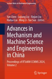 Book Cover for Advances in Mechanism and Machine Science and Engineering in China Volume 2 by CCMMS Conference